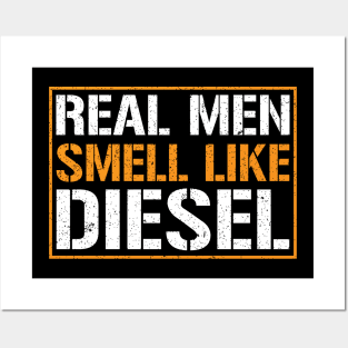 Real men smell like diesel t-shirt Posters and Art